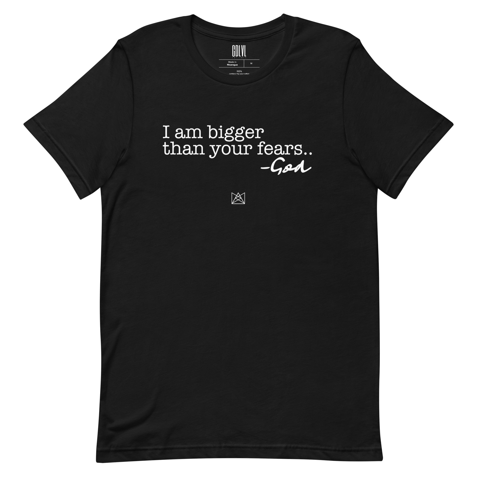 BIGGER THAN YOUR FEARS t-shirt